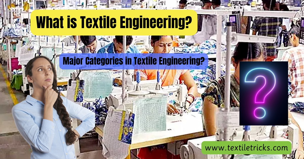 Major Categories in Textile Engineering